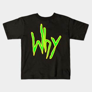 Why Kids T-Shirt